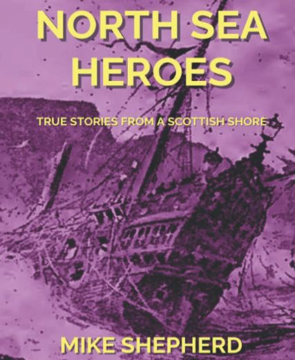 North Sea Heroes by Mike Shepherd - A Review