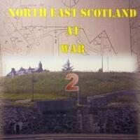 North East Scotland At War 2 - Duncan Harley Reviews